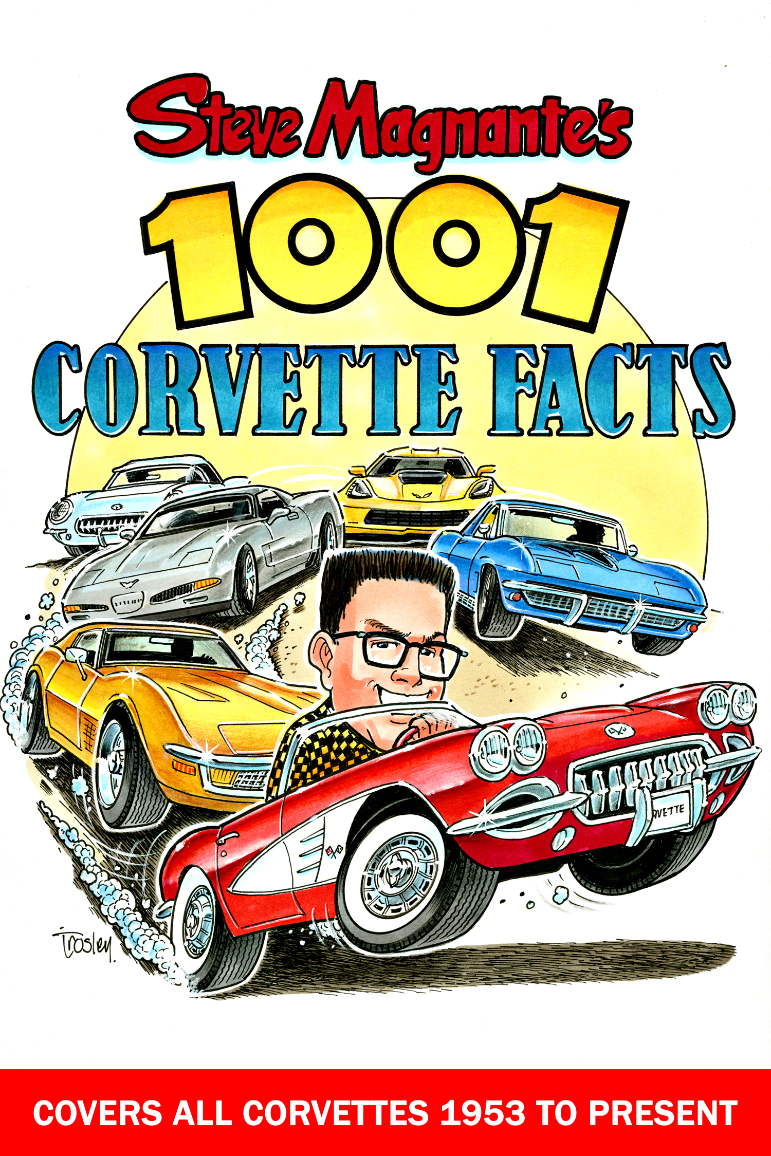 1001 Corvette Facts by Steve Magnante